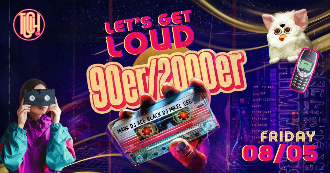 📼🔥 LET’S GET LOUD – 90s & 2000s 🔥📼  